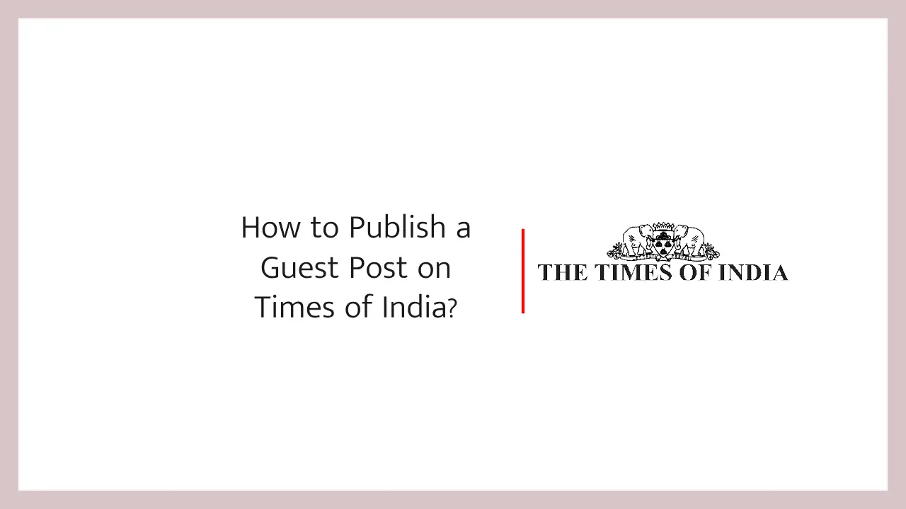 How to Publish a Guest Post on Times of India?