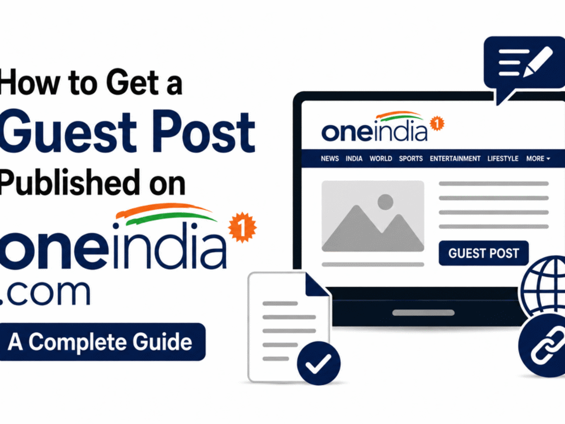 How to Publish a Guest Post on OneIndia.com