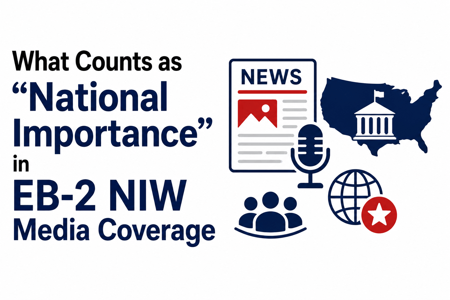 What Counts as National Importance in EB-2 NIW Media Coverage
